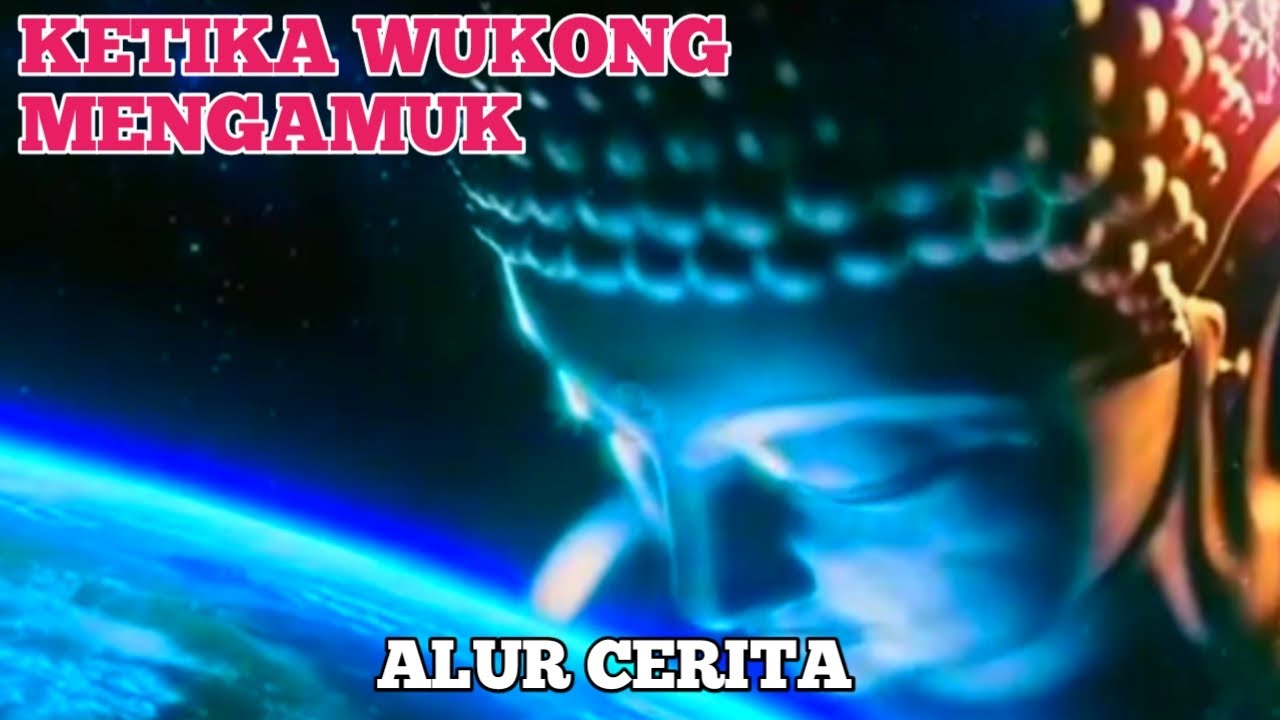 Sun Wukong Melawan Buddha Full Power || Alur Cerita Film Journey to the ...
