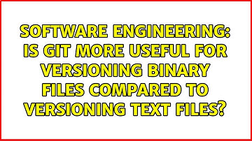 Is Git more useful for versioning binary files compared to versioning text files?