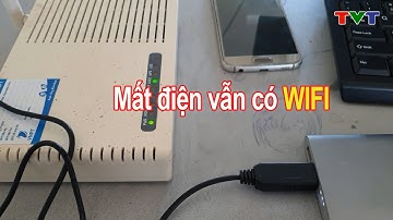Hướng dẫn sử dụng Wifi khi bị mất điện | Thủ thuật tin học