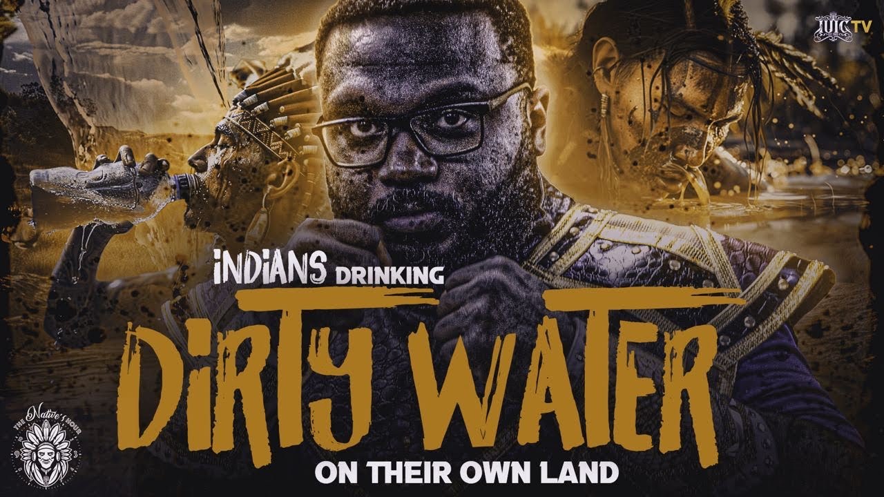 NATIVES HOUR: INDIANS DRINKING DIRTY WATER IN THEIR OWN LAND - YouTube