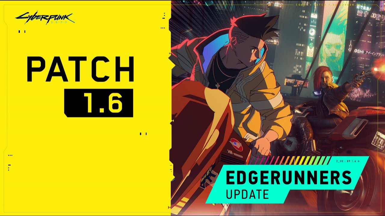 Cyberpunk 2077 Edgerunners Update - Patch 1.6 - FULL PATCH NOTES