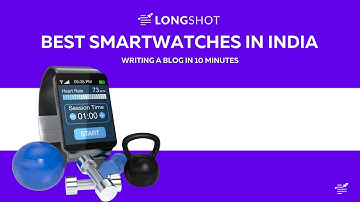 How to write a tech/gadget blog in 10 minutes (using LongShot AI)