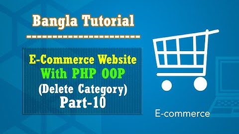E-Commerce Website PHP OOP Bangla Tutorial (Delete Category):Part-10