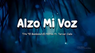 Tito "El Bambino" El Patrón - Alzo Mi Voz ft Tercer Cielo [ AUDIO OFFICIAL 💨 VISUALIZE 💨) EYM MORK .