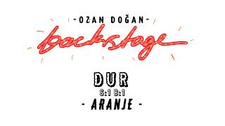 Ozan Doğan -  DUR_ BACKSTAGE_S1B1 /@BerkeBiricik