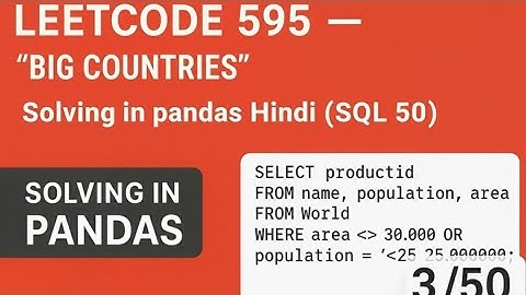 LeetCode 595 — “Big Countries”Solving in pandas Hindi  (SQL 50)3/50
