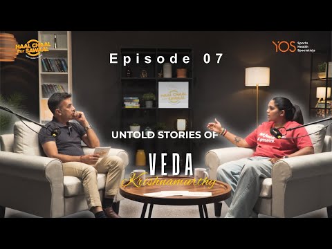 Ep 07 Haal Chaal Aur Sawaal – From World Cup Knocks to Creative Chaos with Veda Krishnamurthy