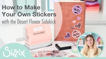 Create your own stickers with your Sizzix stamps and dies!