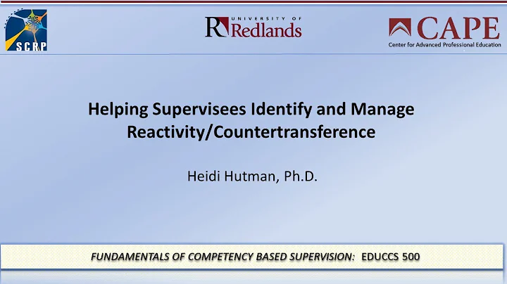 Supervisor competence:  Adressing supervisee and supervisor countertransference and reactivity