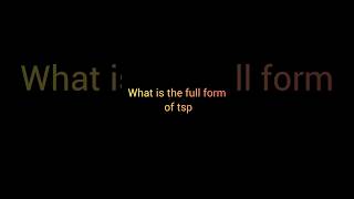What is the full form of tsp #shorts the fast enter