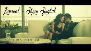 Video thumbnail of "Bepanah - Shrey Singhal - Official Music Video HD"
