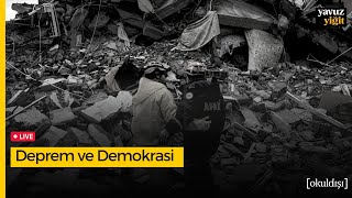 Deprem Ve Demokrasi I Yavuz Yiğit