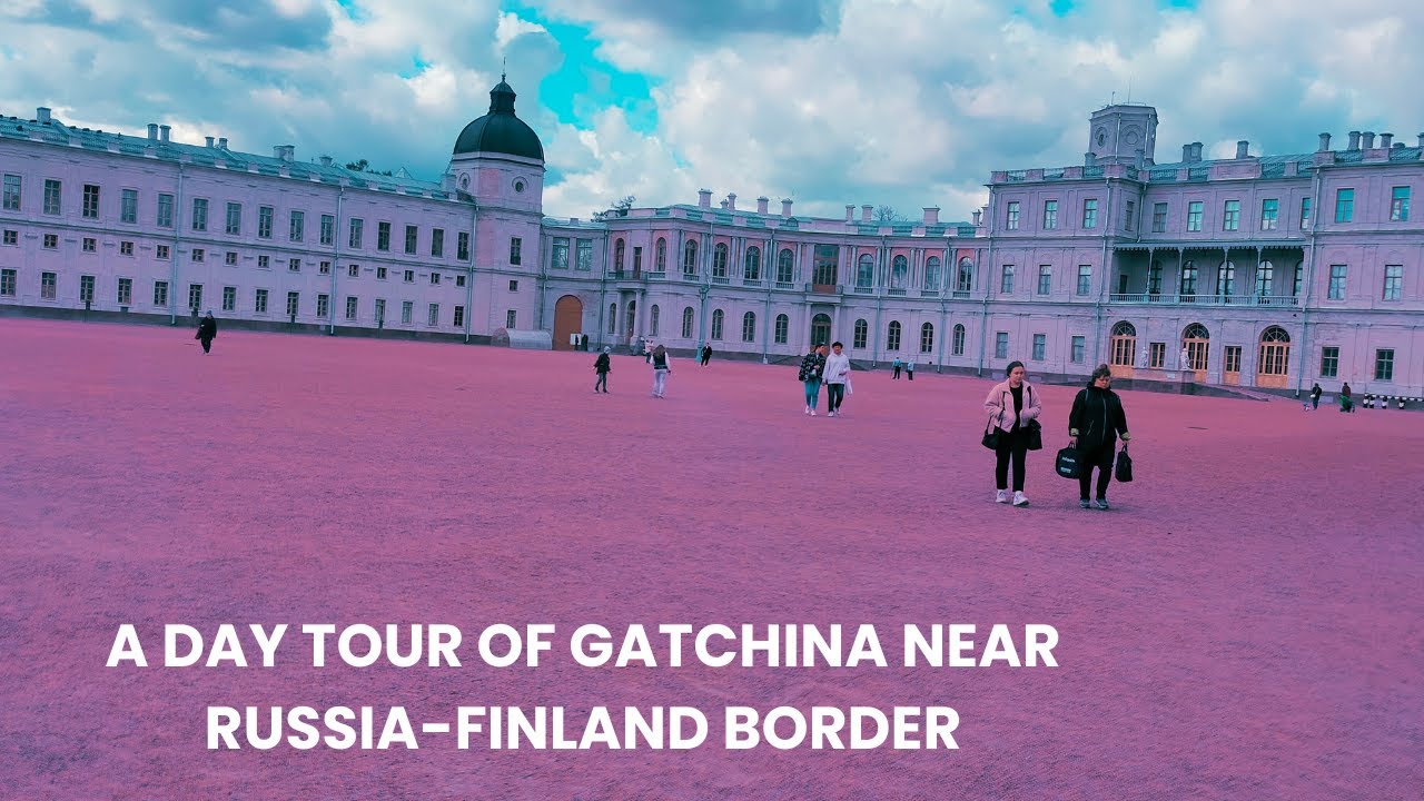 A Day Tour of GATCHINA || Near Russia-Finland Border || The Imperial city of Russia