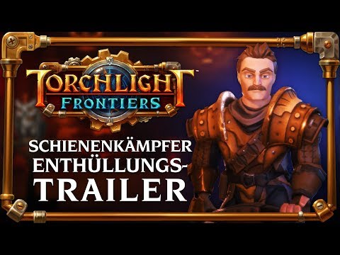 Torchlight Frontiers | Schienenkämpfer Enthüllungstrailer