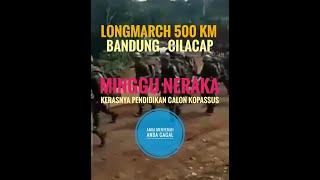 Minggu Neraka,Kerasnya Pendidikan calon Kopassus,Jalan Kaki Sejauh 500 Km Bandung - Cilacap.