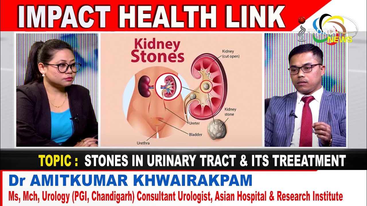 Stones in Urinary Tract & Its Treatment on IMPACT HEALTH LINK   21 JAN 2023