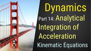 Part 14 - Analytical Integration of Acceleration and Kinematic Equations