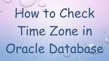 How to Check Time Zone in Oracle Database