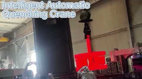 WORLDHOISTS, Intelligent Automatic Quenching Crane