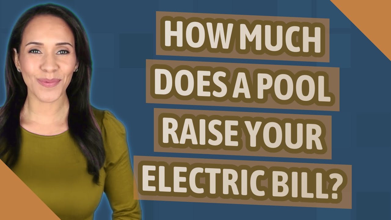 how-much-does-a-pool-raise-your-electric-bill-youtube