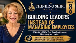 Episode 8 -   Thinking Shift Weekly - Building Leaders Instead of Managing Employees