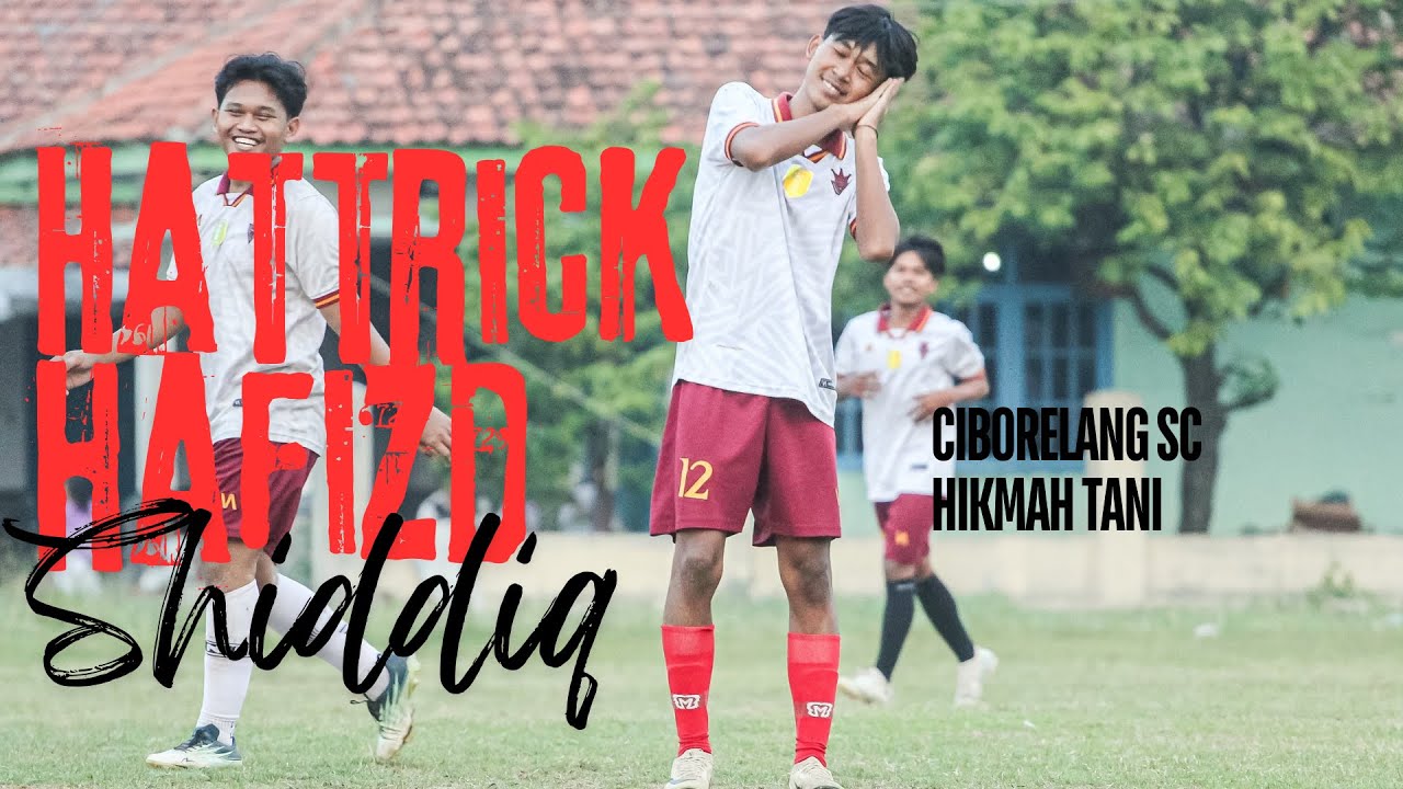 HATTRICK HAFIZD SHIDDIQ VS HIKMAH TANI