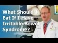 What Should I Eat if I Have Irritable Bowel Syndrome?