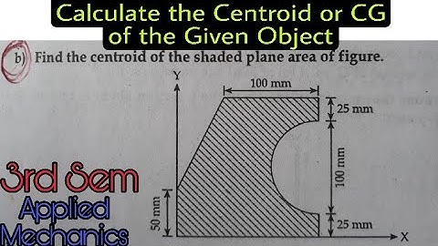 Calculate the CG or Centroid of the given Section|Applied Mechanics|CTEVT|3rd sem|Prashant YT|