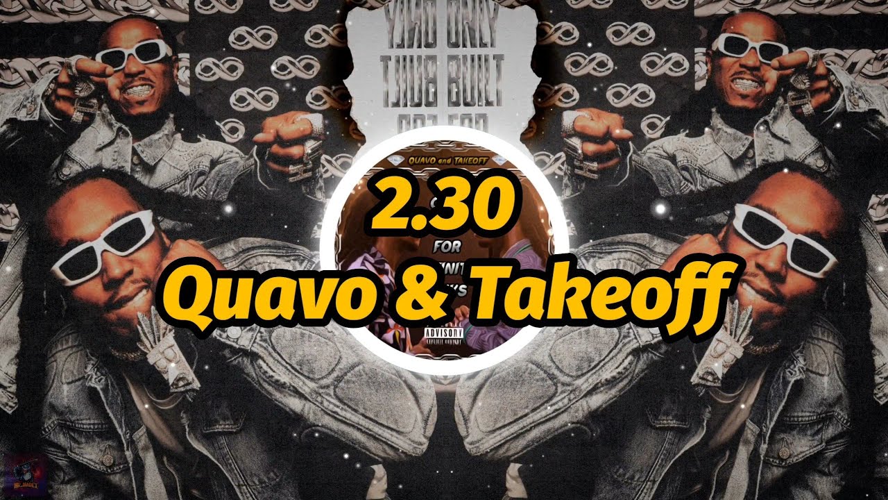 Quavo & Takeoff - 2.30 (Lyrics)