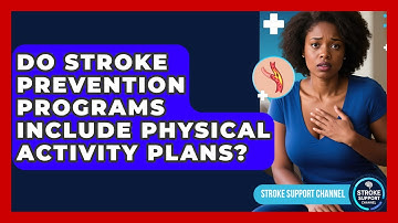 Do Stroke Prevention Programs Include Physical Activity Plans? | Stroke Support Channel
