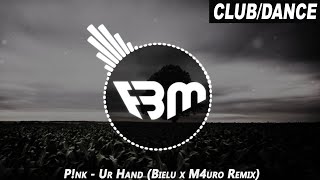 P!nk - U + Ur Hand (Bielu x M4uro Remix) | FBM Resimi