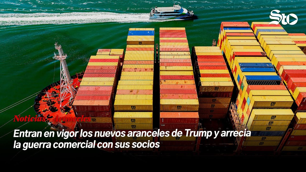 Entran en vigor los nuevos aranceles de Trump y arrecia la guerra ...