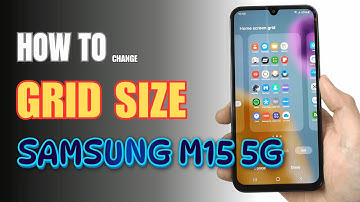 How to change Grid size on Samsung Galaxy M15 5G
