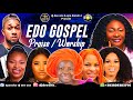 LATEST PRAISE AND WORSHIP GOSPLE MUSIC 2024 | EDO BENIN GOSPLE MUSIC 2024 FT ULEGHE,MAMA VERO,OSATO