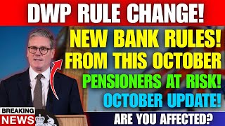 DWP Pension Update 2025: New Bank Rules from this October  – What UK Pensioners Must Do NOW!