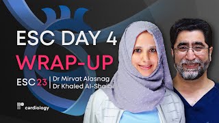 ESC 23: Day 4 Wrap-Up with Dr Alasnag and Dr Al-Shaibi