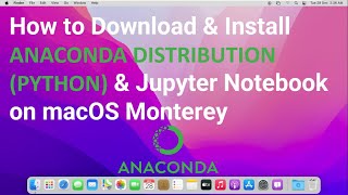 How to Download & Install Anaconda (Python) and Jupyter Notebook on macOS Monterey (2022)