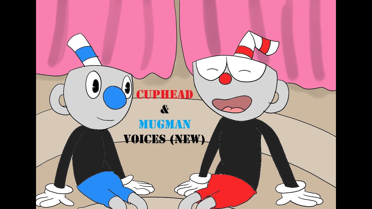 Cuphead and Mugman Voices (New) YouTube