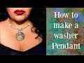 Washer Pendant tutorial easy and so amazing!