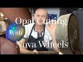 Justin uncovers secrets to cutting opal on Nova wheels