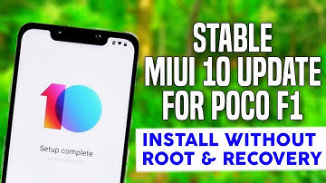 Stable MIUI 10 Update For Poco F1 || New Features & Fast Smooth || Install Without Recovery