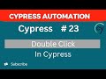 Cypress Tutorial #23 – Double Click in Cypress Explained with Example