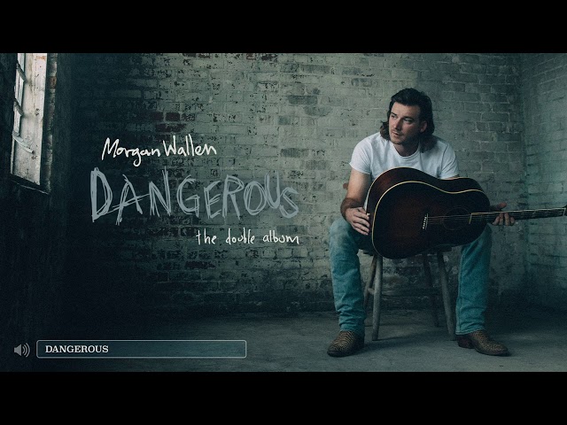 Morgan Wallen - Dangerous