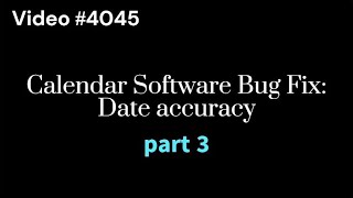 4045 Calendar Software Bug Fix: Date accuracy part 3 screenshot 5