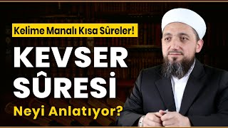 Kırık Manalı KEVSER SÛRESİ Tefsiri | Kısa Sûreler Resimi