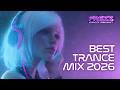 Best Trance Mix 2026 | Uplifting, Vocal &amp; Melodic Trance for Study, Workout
