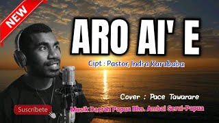 ARO AI E Cipt.Indra Karubaba, Lagu Serui Bhs. Ambai || Cover' Pace Tawarare