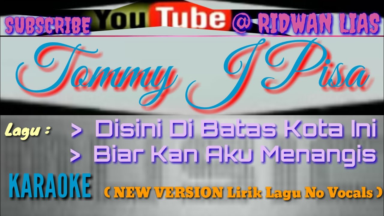 Karaoke Lagu Kenangan Disini Di Batas Kota Ini Biarkan Aku