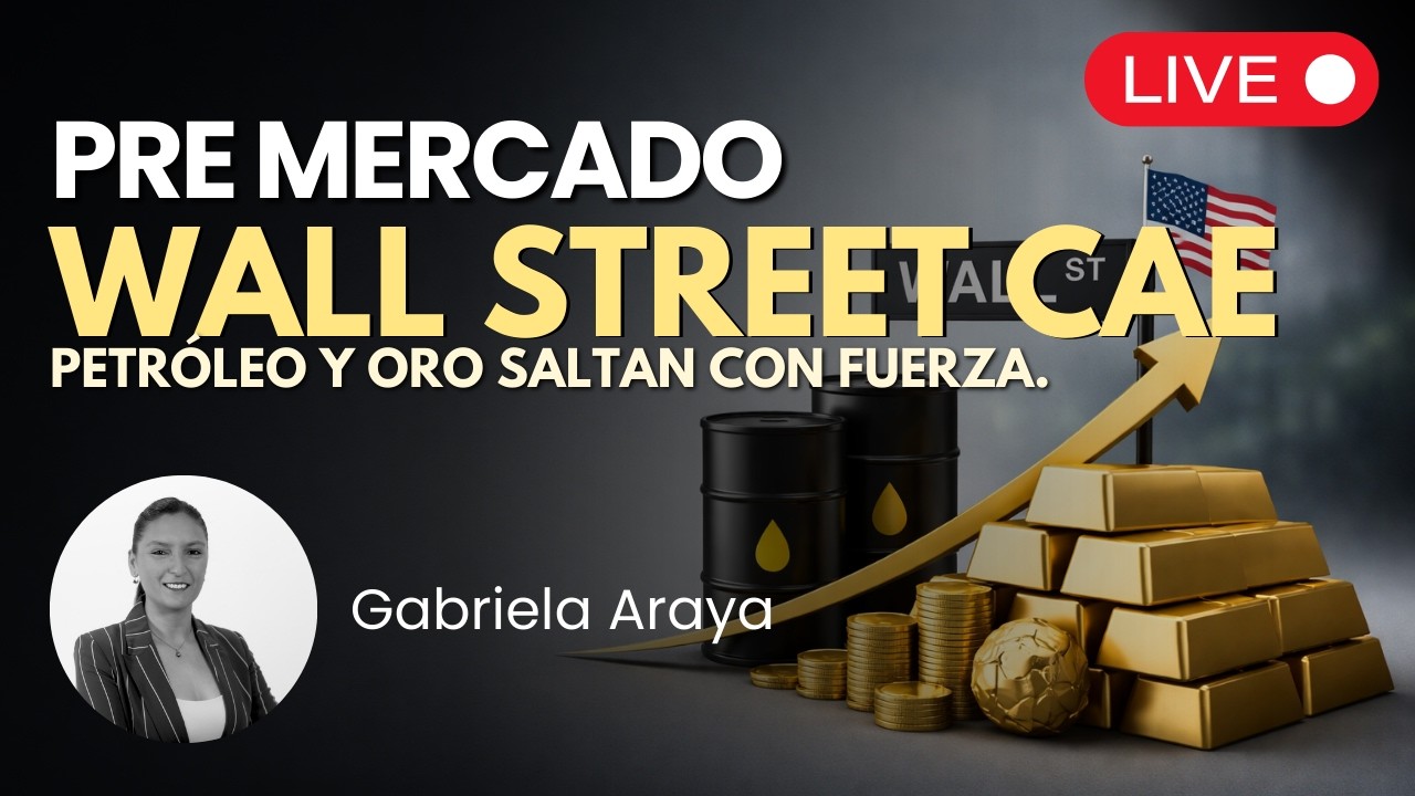 Wall Street Cae Petróleo y Oro saltan con fuerza. Apertura 🔴 Pre Mercado EN VIVO | Premarket