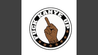 Fuck Kanye Up